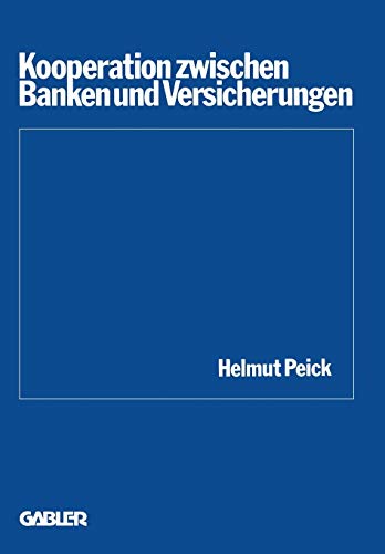 Kooperation zwischen Banken und Versicherungen (Schriftenreihe des Instituts für Kredit- und Finanzwirtschaft (5), Band 5)