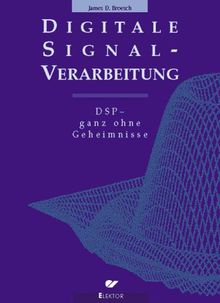 Digitale Signal- Verarbeitung. DSP - ganz ohne Geheimnisse