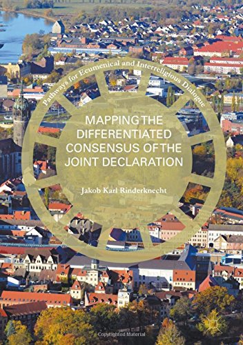Mapping the Differentiated Consensus of the Joint Declaration (Pathways for Ecumenical and Interreligious Dialogue)