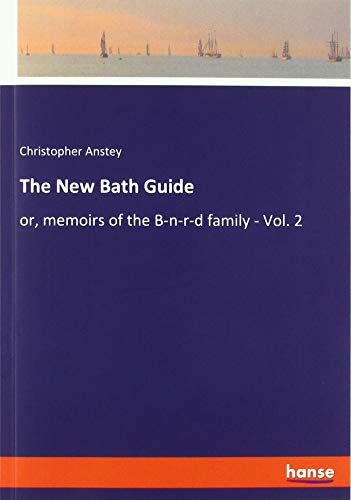 The New Bath Guide: or, memoirs of the B-n-r-d family - Vol. 2