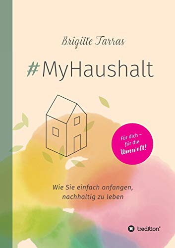 #MyHaushalt: Wie Sie einfach anfangen, nachhaltig zu leben