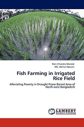 Fish Farming in Irrigated Rice Field: Alleviating Poverty in Drought Prone Barind Area of North-west Bangladesh