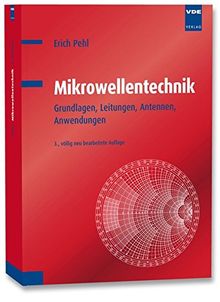 Mikrowellentechnik - Grundlagen, Leitungen, Antennen, Anwendungen