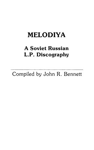 Melodiya: A Soviet Russian L.P. Discography (Discographies)