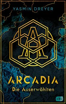 Arcadia – Die Auserwählten: Eine atemberaubende Future-Fiction-Fantasy voller Action und Abenteuer (Die Arcadia-Reihe, Band 1)