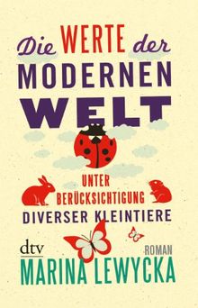 Die Werte der modernen Welt unter Berücksichtigung diverser Kleintiere: Roman