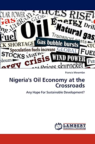 Nigeria's Oil Economy at the Crossroads: Any Hope For Sustainable Development?