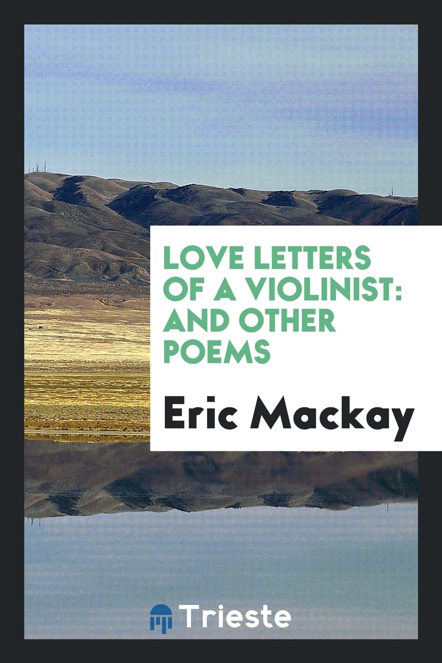 Love Letters of a Violinist, and Other Poems