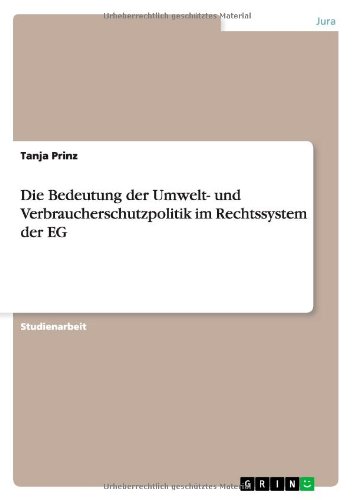 Die Bedeutung der Umwelt- und Verbraucherschutzpolitik im Rechtssystem der EG