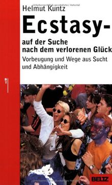 Ecstasy - auf der Suche nach dem verlorenen Glück (Beltz Taschenbuch / Ratgeber)