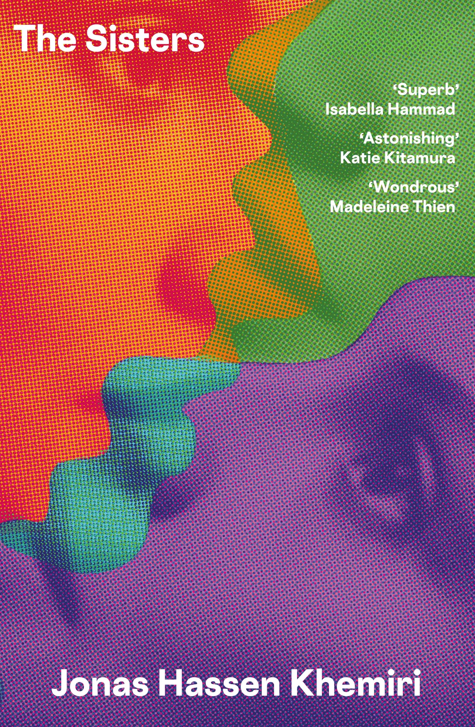 Khemiri, Jonas Hassen The Sisters, 'The Big Baggy Novel I’ve Been Waiting For – Perfect For A Summer Holiday' The Times