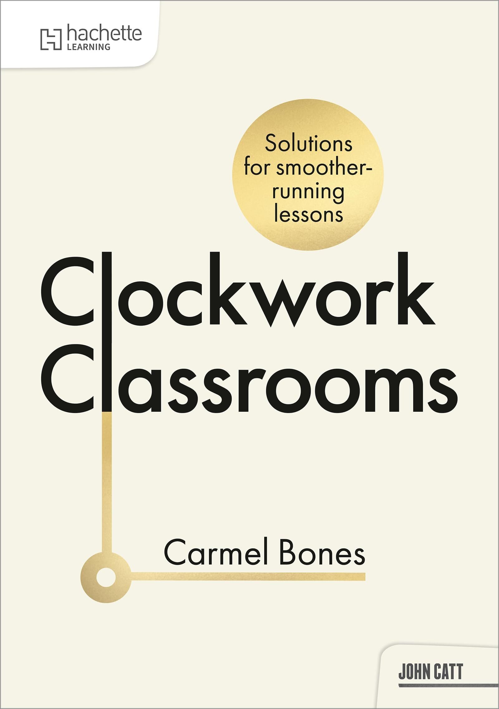 Clockwork Classrooms: Solutions for Smoother Running Lessons - Neuware