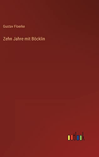 Zehn Jahre mit Böcklin