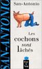 LES COCHONS SONT LACHES (San Antonio Poche)