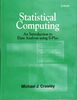 Statistical Computing: An Introduction to Data Analysis Using S-Plus