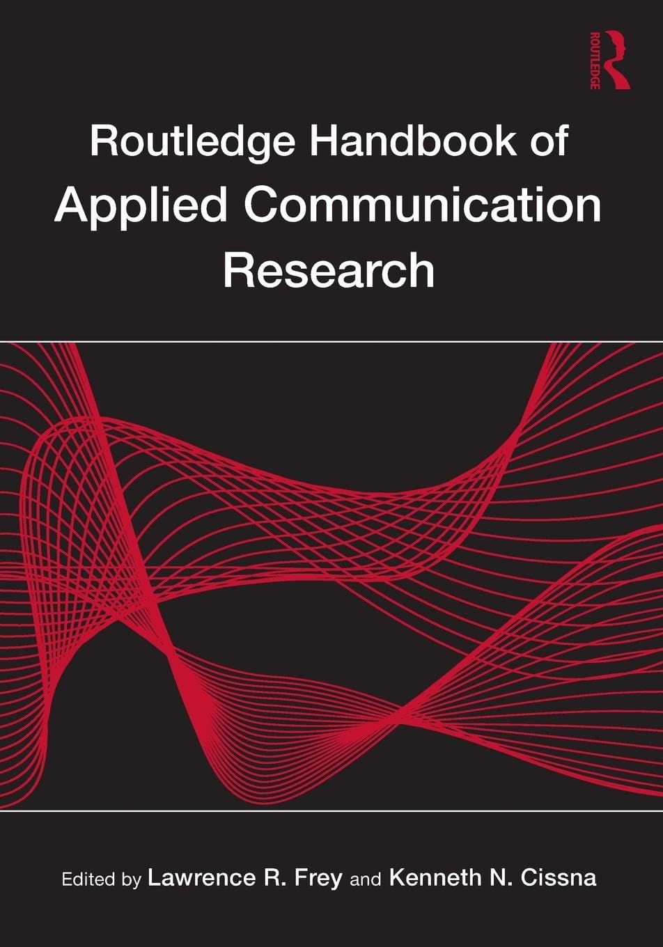 Routledge Handbook of Applied Communication Research (Routledge Communication Series) (LEA'S Communication Series)