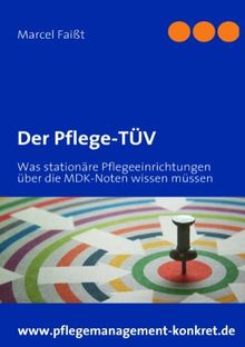 Der Pflege-TÜV: Was stationäre Pflegeeinrichtungen über die MDK-Noten wissen müssen