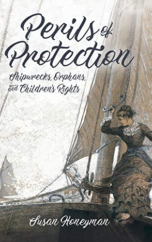 Perils of Protection: Shipwrecks, Orphans, and Children's Rights (Children's Literature Association)