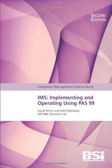 IMS: Implementing and Operating Using PAS 99 (Integrated Management Systems S.) von Smith, David, Politowski, Rob | Buch | Zustand gut