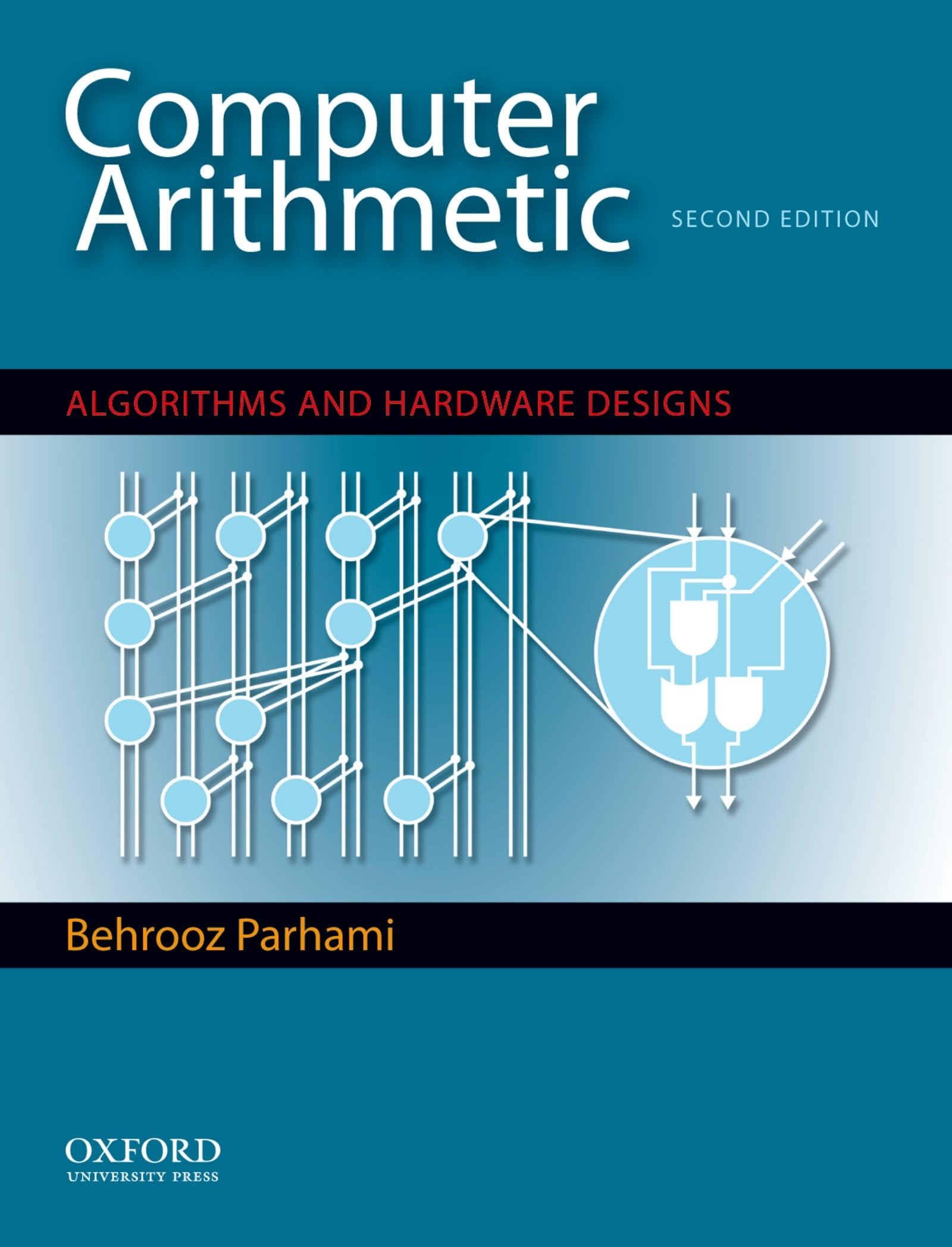 Computer Arithmetic: Algorithms and Hardware Designs (The Oxford Series in Electrical and Computer Engineering)