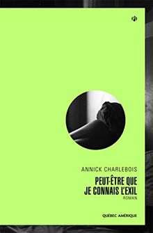 Peut Être Que Je Connais l Exil