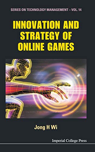 INNOVATION AND STRATEGY OF ONLINE GAMES (Technology Management, Band 14)