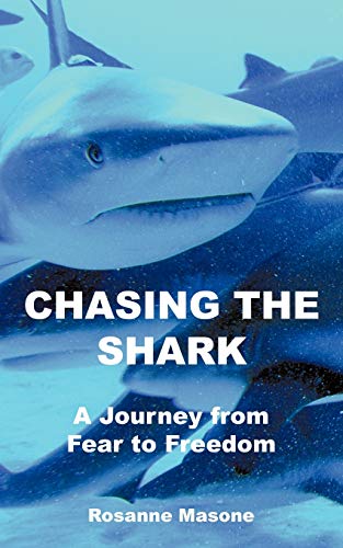 Chasing the Shark: A Journey from Fear to Freedom