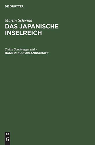 Das japanische Inselreich, Band 2: Kulturlandschaft. Wirtschaftsgrossmacht auf engem Raum