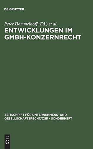Entwicklungen im GmbH-Konzernrecht: 2. Deutsch-Österreichisches Symposion zum Gesellschaftsrecht vom 21. und 22. Februar in Landshut (Zeitschrift für ... – Sonderheft, 6, Band 6)