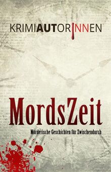 MordsZeit: Mörderische Geschichten für zwischendurch