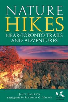 Nature Hikes: Near-Toronto Trails and Adventures
