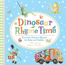 Dinosaur Rhyme Time: Favourite Nursery Rhymes for Baby and Toddler