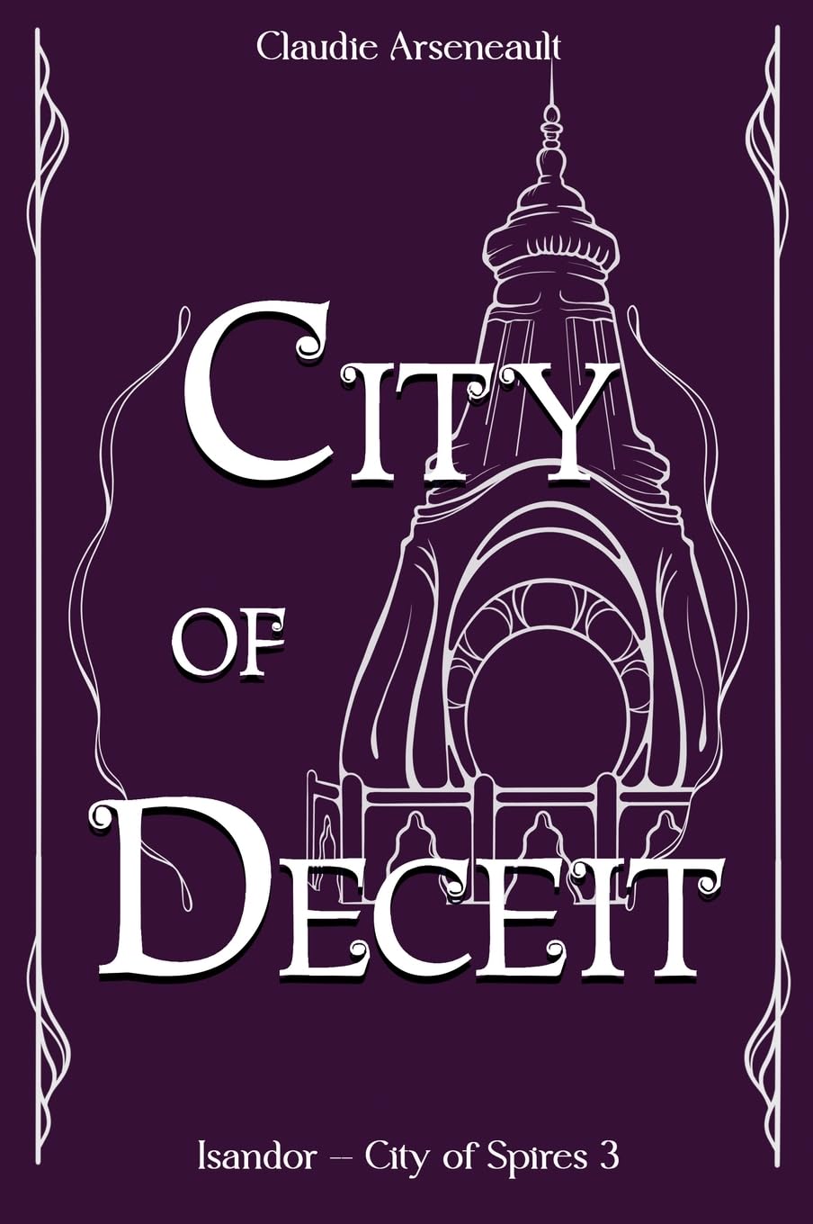 City of Deceit: An Isandor Novel (City of Spires, Band 3)