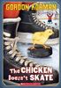 The Chicken Doesn't Skate