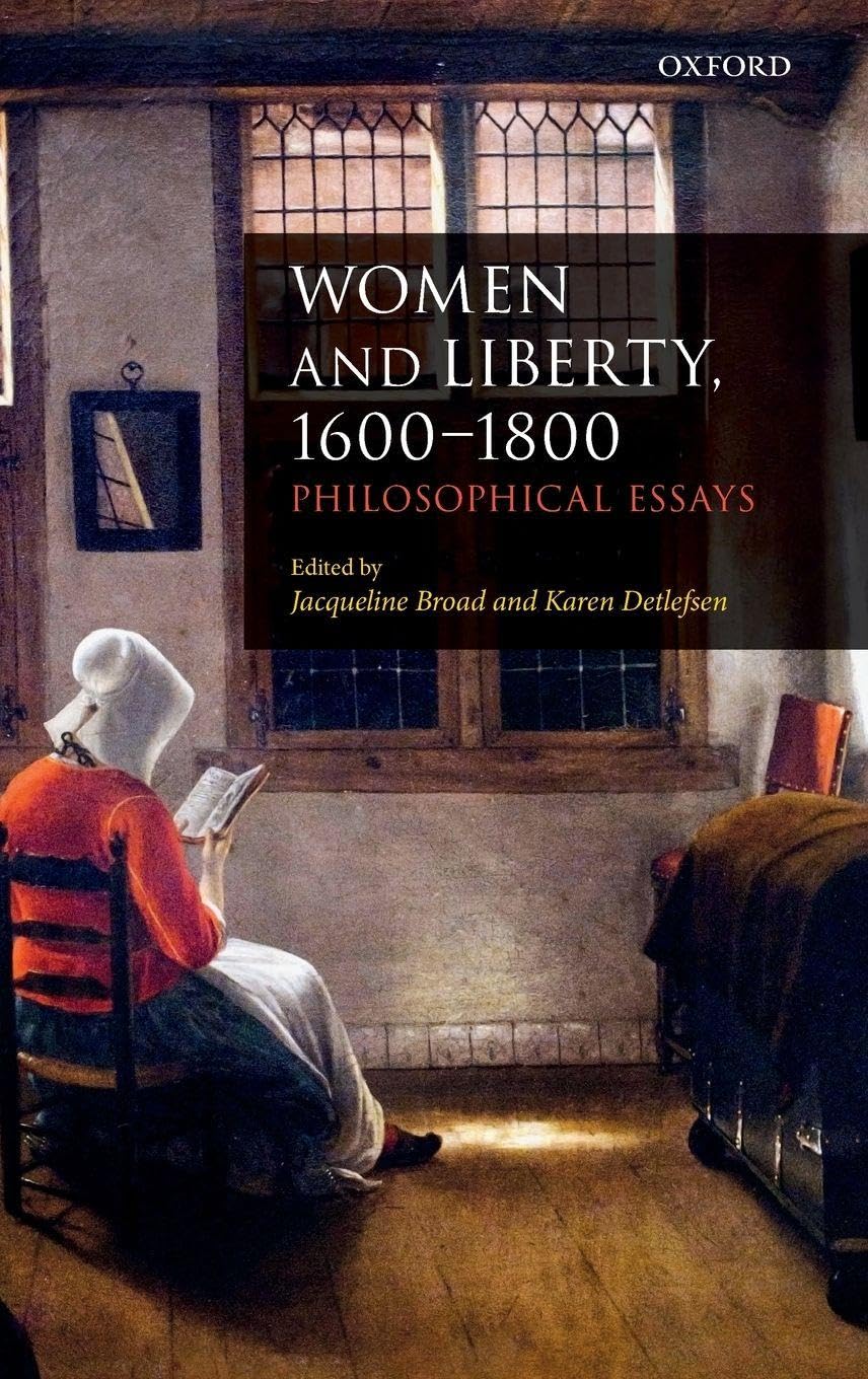 WOMEN & LIBERTY 1600-1800 C: Philosophical Essays