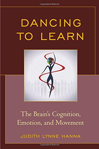 Dancing to Learn: The Brain's Cognition, Emotion, and Movement