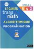 Le cahier Transmath algorithmique & programmation avec Scratch : cycle 4, 5e, 4e, 3e