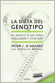 La dieta del genotipo: Un nuevo plan para adelgazar y vivir más (No ficción)