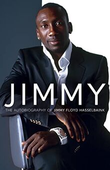 Jimmy: The Autobiography of Jimmy Floyd Hasselbaink