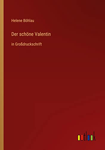 Der schöne Valentin: in Großdruckschrift