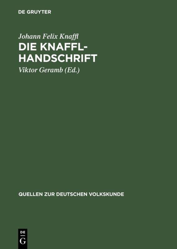 Die Knaffl-Handschrift: Eine obersteirische Volkskunde aus dem Jahre 1813 (Quellen zur deutschen Volkskunde, 2, Band 2)