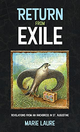 Return from Exile: Revelations from an Anchoress in St. Augustine