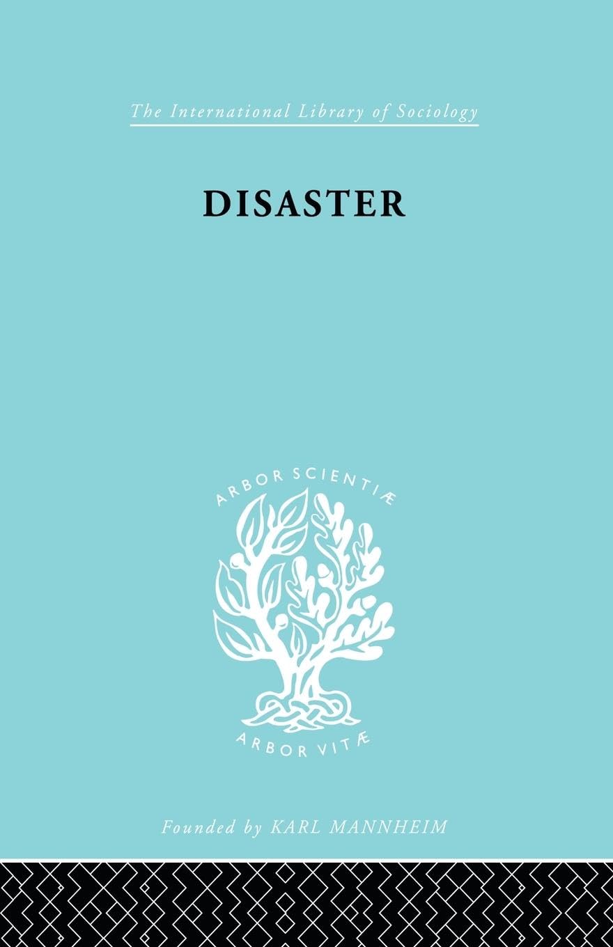 Disaster: A Psychological Essay (International Library of Sociology)