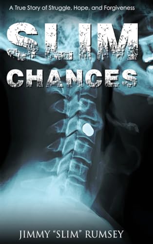 Slim Chances: A True Story of Struggle, Hope, and Forgiveness