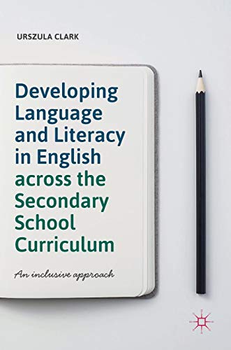 Developing Language and Literacy in English across the Secondary School Curriculum: An Inclusive Approach