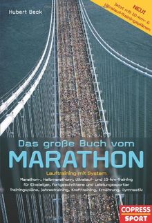 Das große Buch vom Marathon - Lauftraining mit System - Marathon-, Halbmarathon, Ultralauf- und 10-km-Training