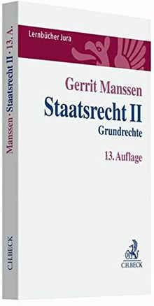 Staatsrecht II: Grundrechte (Lernbücher Jura) Von Gerrit Manssen