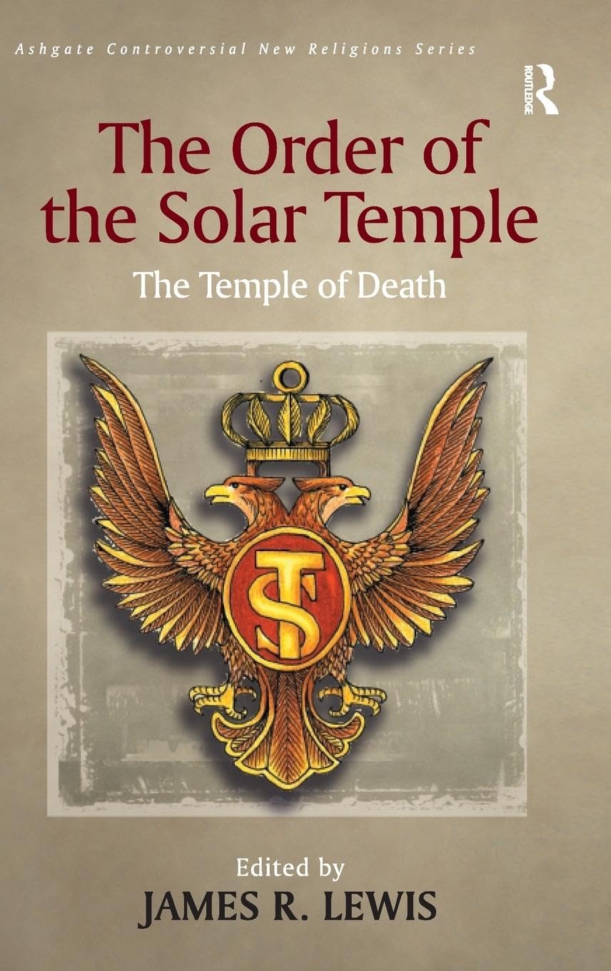 The Order of the Solar Temple: The Temple of Death (Controversial New Religions)