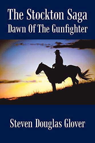The Stockton Saga: Dawn of the Gunfighter