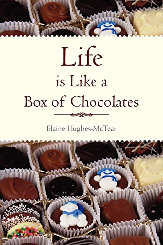 Life is Like a Box of Chocolates